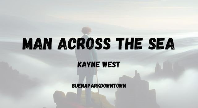 Man Across The Sea Kanye West kanye: A Sonic Odyssey Redefining Music Industry Standards 