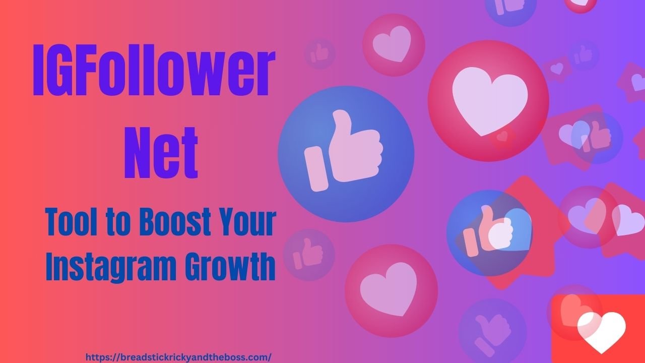 IGFollower Net: The Ultimate Tool to Boost Your Instagram Growth