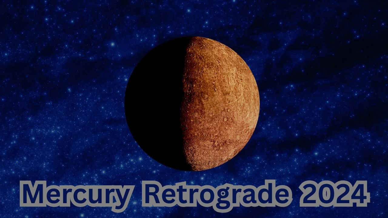 Mercury Retrograde 2024: Dates, Effects, and Impact on Zodiac Signs