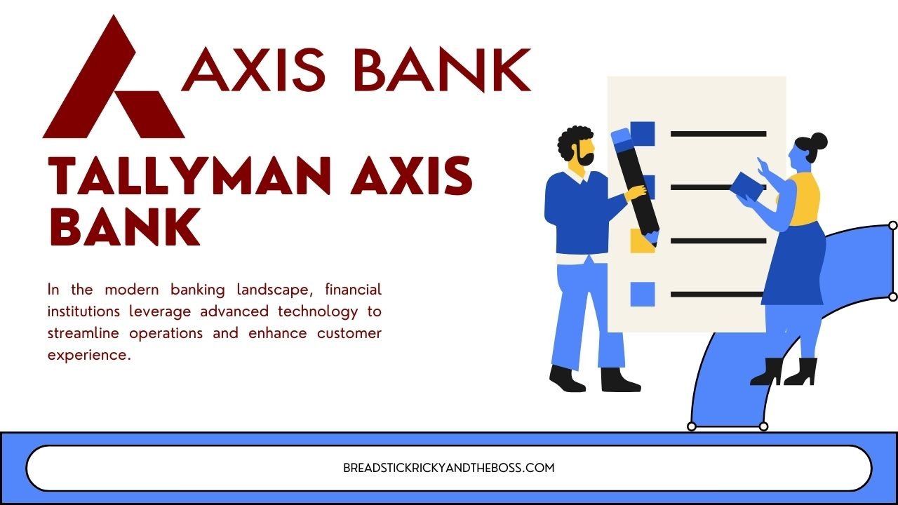 Tallyman Axis Bank: A Comprehensive Guide to Understanding Axis Tallyman